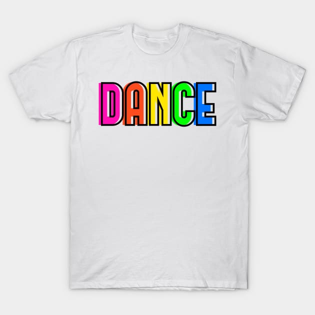 Dance Rainbow Text T-Shirt by OneThreeSix